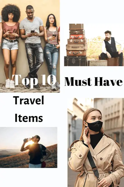 Top 10 Must-Have Travel Items For Better Traveling - The Top Ten Traveler